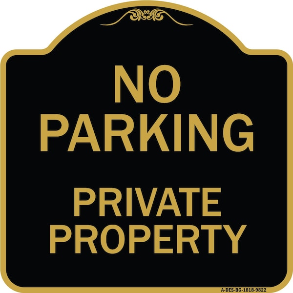 Designer Series-No Parking Private Property Black & Gold, 18" x 18", BG-1818-9822